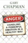 Gary Chapman, Gary D. Chapman - Anger : Handling a Powerbul Emotion in a Healthy Way
