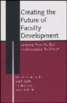 Austin, Ann E Austin, Ann E. Austin, Beach, Andrea L Beach, Andrea L. Beach... - Creating the Future of Faculty Development
