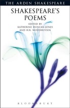 William Shakespeare, William (Stratford-upon-Avon) Shakespeare, Katherine Duncan-Jones, Prof Katherine Duncan-Jones, Ann Thompson, H. R. Woudhuysen... - Shakespeare's Poems