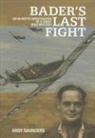 Andy Saunders - Bader''s Last Fight