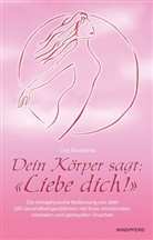 Lise Bourbeau - Dein Körper sagt 'Liebe dich!'