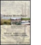Bonnie G. Colby, Bonnie G. (EDT)/ Jacobs Colby, Katharine L. Jacobs, Bonnie G. Colby, Katharine L. Jacobs, Katharinel Jacobs - Arizona Water Policy