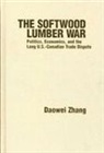 Daowei Zhang, Daowei/ Binkley Zhang, Professor Daowei Zhang - The Softwood Lumber War