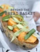 Eric Kayser, Eric Yosefi Kayser, Clay McLachan, Clay (Fotogr.) McLachan, Clay McLachlan - Beyond the Bread Basket: Recipes for Appetizers, Main Courses, and Desserts
