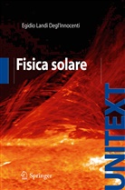 Egidio Landi Degl'innocenti - Fisica Solare