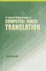Chan Chan, Kevin Chan, Sin-Wai Chan, Arthur C. Danto, Hans-Georg Moeller, Chan Sin-wai - A Topical Bibliography of Computer(-aided) Translation