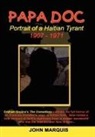 John Marquis - Papa Doc: Portrait of a Haitian Tyrant