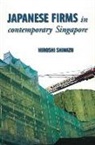Hiroshi Shimizu - Japanese Firms in Contemporary Singapore