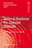 Destrade, M Destrade, M. Destrade, Michel Destrade, Saccomandi, Saccomandi... - Waves in Nonlinear Pre-Stressed Materials