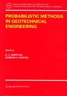 A Fenton, A Fenton, G. A. Fenton, D. V. Griffiths, V. D. Griffiths, V Griffiths... - Probabilistic Methods in Geotechnical Engineering