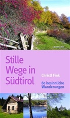 Christl Fink - Stille Wege in Südtirol