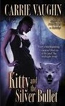 Carrie Vaughn - Kitty and the Silver Bullet