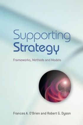 &apos, Frances A. Dyson brien, Robert G. Dyson,  O&apos, Frances A. O'Brien, Frances A. Dyson O''''brien... - Supporting Strategy - Frameworks, Methods and Models