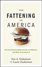 Eric Finkelstein, Eric A Finkelstein, Eric A. Finkelstein, Eric A. Zuckerman Finkelstein, Finkelstein Eric A., Laurie Zuckerman... - Fattening of America