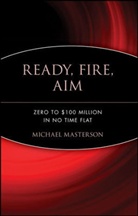 Michael Masterson - Ready, Fire, Aim