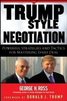 George H Ross, George H. Ross - Trump-Style Negotiation