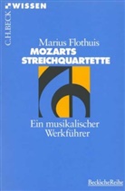 Marius Flothuis, Marius Hendrikus Flothuis - Mozarts Streichquartette
