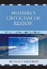 Kenneth Liberman, Kenneth B Liberman, Kenneth B. Liberman, Liberman Kenneth B. - Husserl''s Criticism of Reason