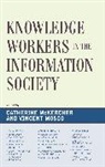 Catherine McKercher, Catherine (EDT)/ Mosco McKercher, Catherine McKercher, Vincent Mosco - Knowledge Workers in the Information Society