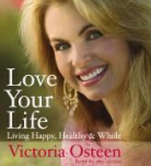 Victoria/ Osteen Osteen - Love Your Life