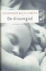 Alexander MacCall Smith - De droomgod / druk 1