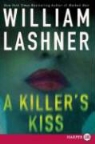 William Lashner - A Killer's Kiss