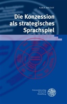 Sara Rezat - Die Konzession als strategisches Sprachspiel