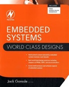 Jack (Founder and Principal Consultant Ganssle, Jack G. Ganssle, Jack Ganssle, Jack (Founder and Principal Consultant Ganssle, Jack G. Ganssle - Embedded Systems: World Class Designs