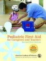 Aap - American Academy of Pediatrics, American Academy of Pediatrics - Pediatric First Aid for Caregivers and Teachers (Pedfacts)