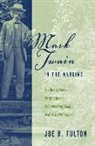 Joe B Fulton, Joe B. Fulton, Gary Scharnhorst, Jennifer Horne - Mark Twain in the Margins