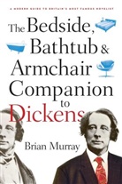 Brian Murray - The Bedside, Bathtub and Armchair Companion to Dickens