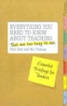 Brin Best, Will Thomas - Everything You Need to Know About Teaching But are Too Busy to Ask