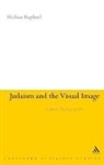 Melissa Raphael, Raphael Melissa - Judaism and the Visual Image