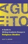 Scott Brown, Scott G Brown, Scott G. Brown, Brown Scott G. - A Guide to Writing Academic Essays in Religious Studies