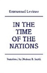 Emmanuel Levinas, Michael B. Smith - In the Time of the Nations