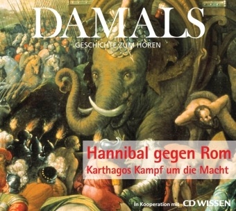Walter von Hauff - Hannibal gegen Rom. Karthagos Kampf um die Macht, 1 Audio-CD (Livre audio)