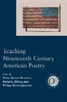 Paula Bernat (EDT)/ Kilcup Bennett, Paula Bernat Bennett, Karen L Kilcup, Karen L. Kilcup, Philipp Schweighauser - Teaching Nineteenth-century American Poetry