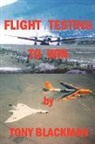 Tony Blackman - Flight Testing to Win