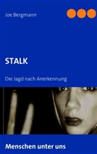 J Bergmann, J. Bergmann, Jo Bergmann, Joe Bergmann - STALK