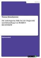 Thomas Deisenhammer - Die radiologische Hilfe bei der Diagnostik und Behandlung von MORBUS BECHTEREW