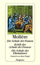 Jean-B Moliere, Molière - Die Schule der Frauen. Kritik der 'Schule der Frauen'. Die Schule der Ehemänner
