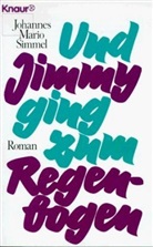Johannes M. Simmel, Johannes Mario Simmel - Und Jimmy ging zum Regenbogen