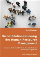 Anja Mezger - Die Institutionalisierung des Human Ressource Management