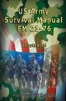 Department Of Defense, Of Defense Department of Defense, The United States Army, United States Ar The United States Army, U S Army, Us Army - US Army Survival Manual