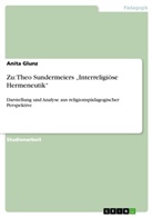 Anita Glunz - Zu: Theo Sundermeiers "Interreligiöse Hermeneutik"