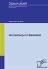 Alexander Yankulin - Vermarktung von Basketball