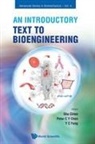 Peter C Y Chen, Peter C. Y. Chen, Shu Chien, Chien Shu, Yuen-cheng Fung, Peter C Y Chen... - Introductory Text To Bioengineering, An