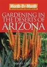 Mary Irish - Month-by-month Gardening in the Deserts of Arizona