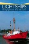 Wayne Kirklin - Lightships: Floating Lighthouses of the Mid-Atlantic