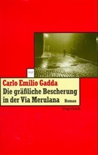 Carlo E Gadda, Carlo E. Gadda, Carlo Emilio Gadda - Die gräßliche Bescherung in der Via Merulana